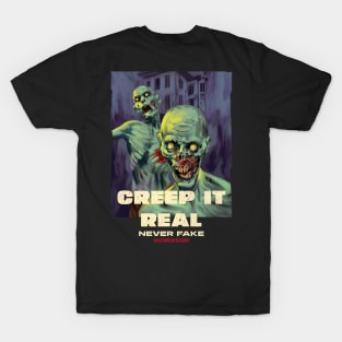 Creep it Real, Never Fake Halloween T-Shirt